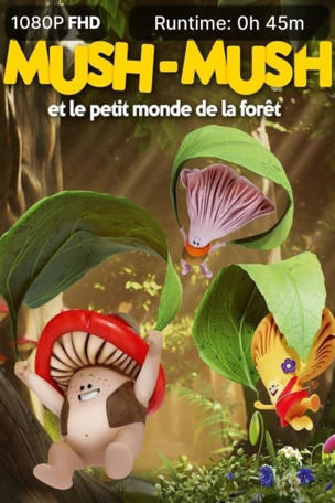 Mush-Mush et le petit monde de la forêt